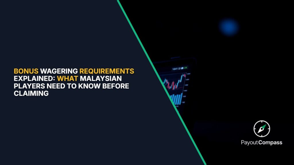 Understanding bonus wagering requirements for online casino promotions in Malaysia