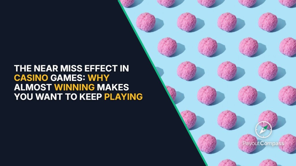 Near miss effect neural pathways and cognitive psychology in casino gaming behavior