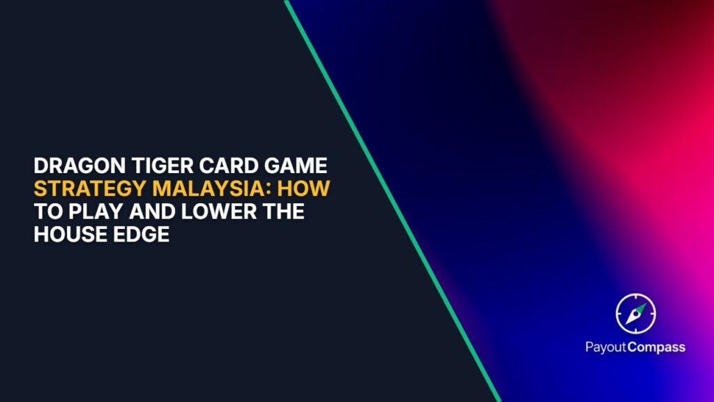 Dragon tiger strategy Malaysia guide showing card game odds and betting tactics for players